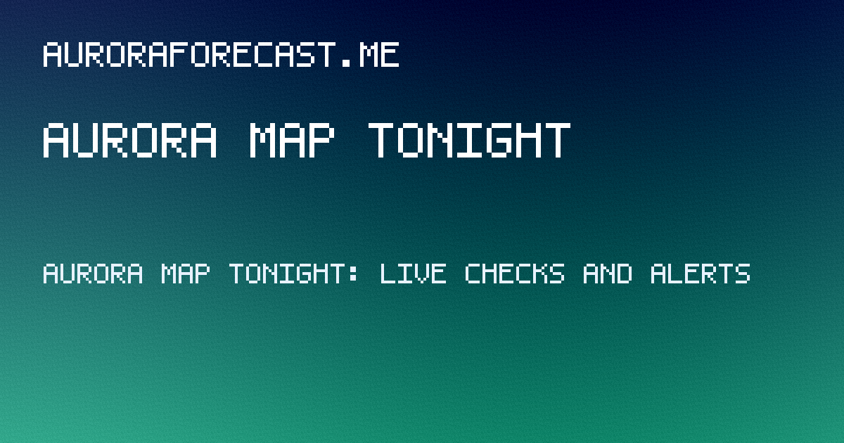 aurora map tonight guide hero image