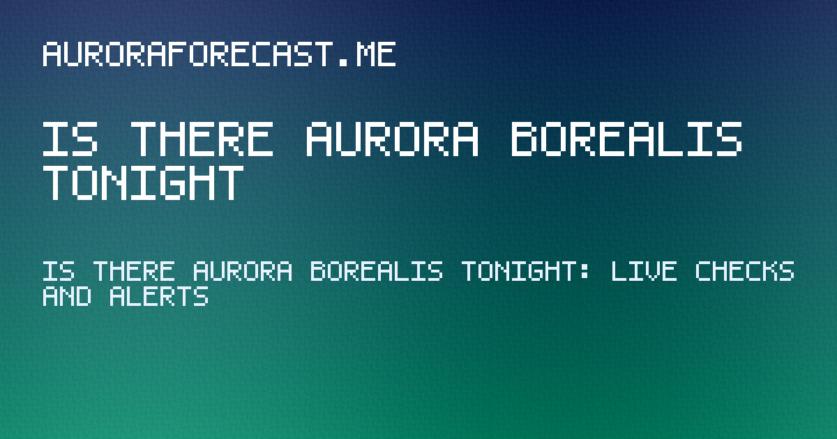 is there aurora borealis tonight guide hero image