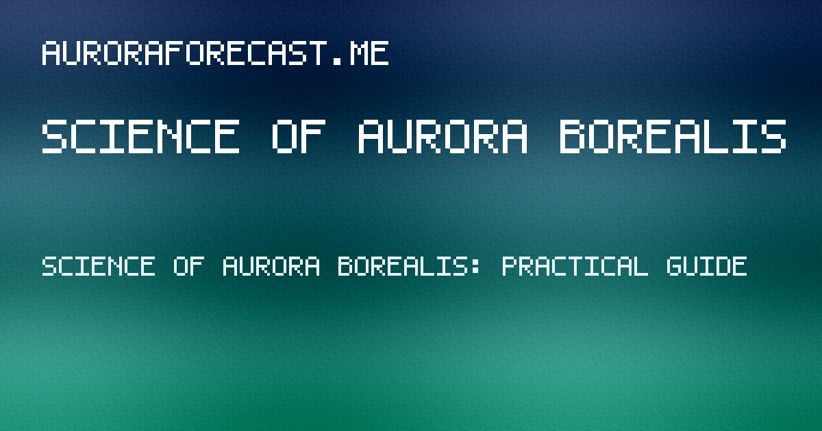 science of aurora borealis guide hero image